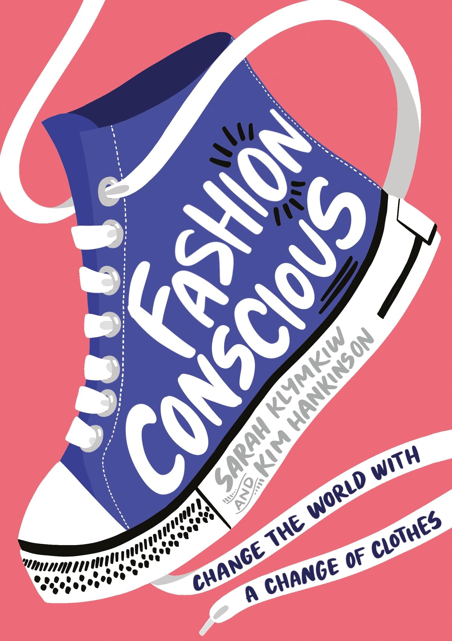 Sarah KlymkiwFashion Conscious: Packed with inspiring, planet-saving ideas to help YOU join the fashion revolution!