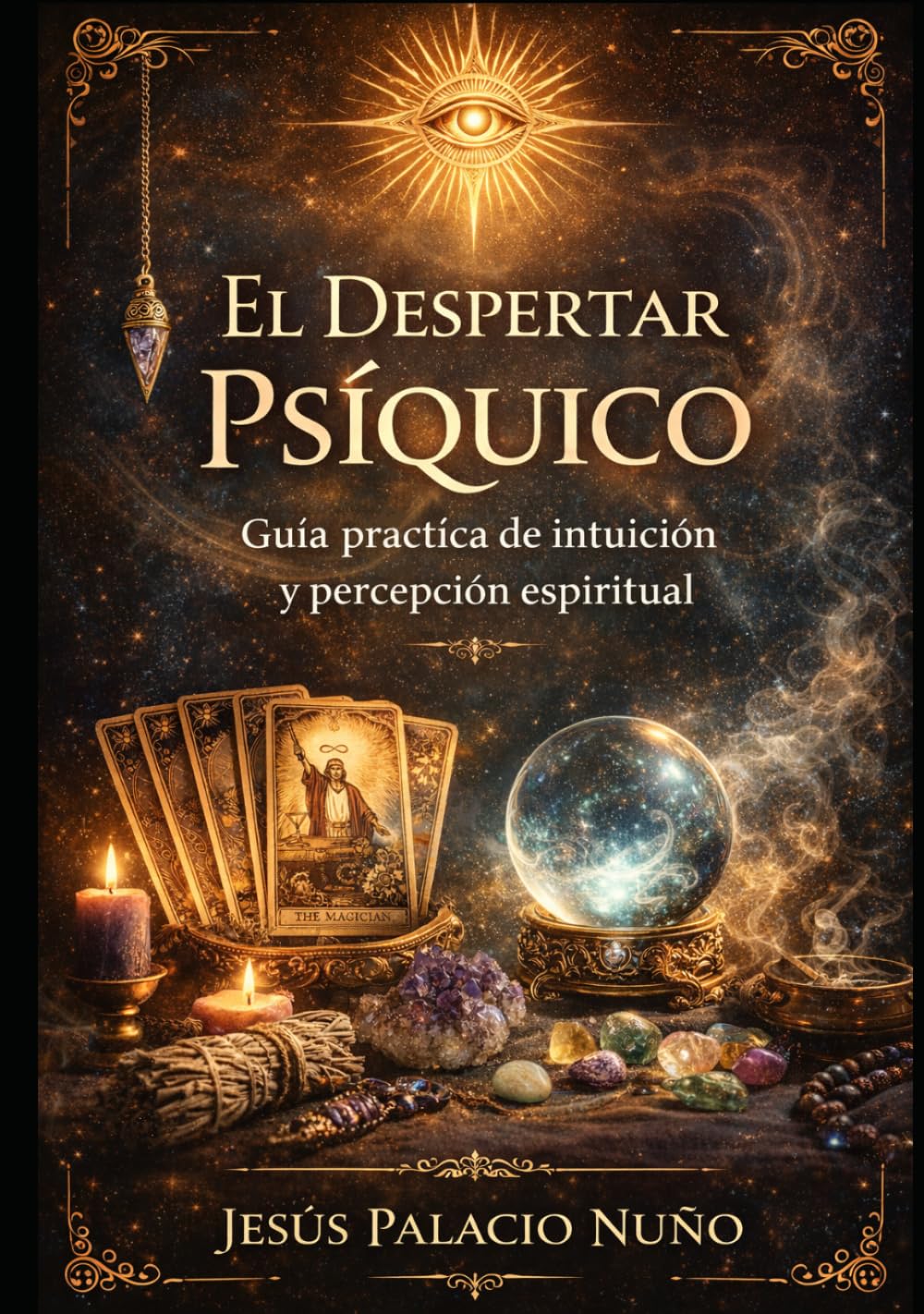 El Despertar Psíquico: Guía práctica de intuición y percepción Espiritual