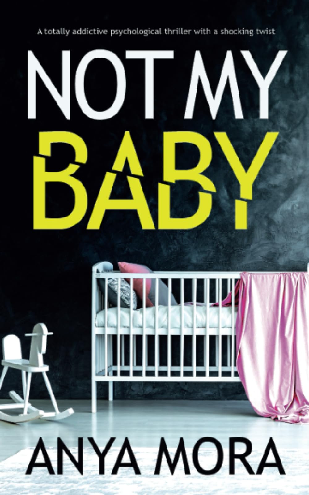 Not My Baby: A totally addictive psychological thriller with a shocking twist (Suspense Fiction)