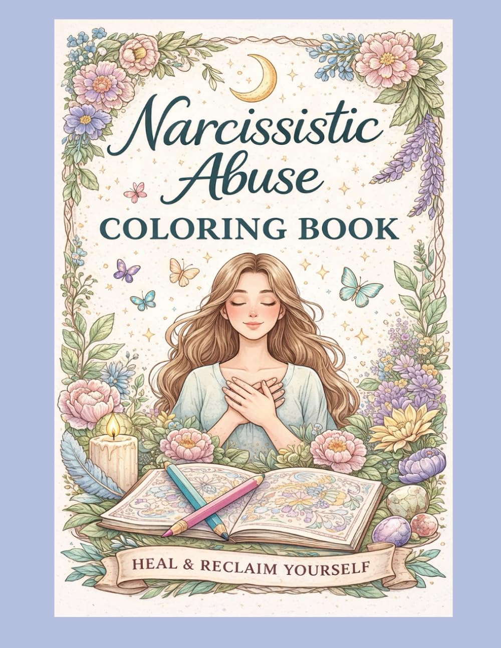 Narcissistic Abuse Recovery Coloring Book: Crossword Puzzles with Easy to Read Print about Narcissistic Abuse Recovery and | 6x9 inches, 120 pages | 50+ Puzzles...Gift for Validating Feelings.