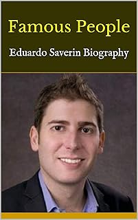 Famous People: Eduardo Saverin Biography