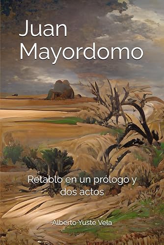 Juan Mayordomo: Retablo en un prólogo y dos actos
