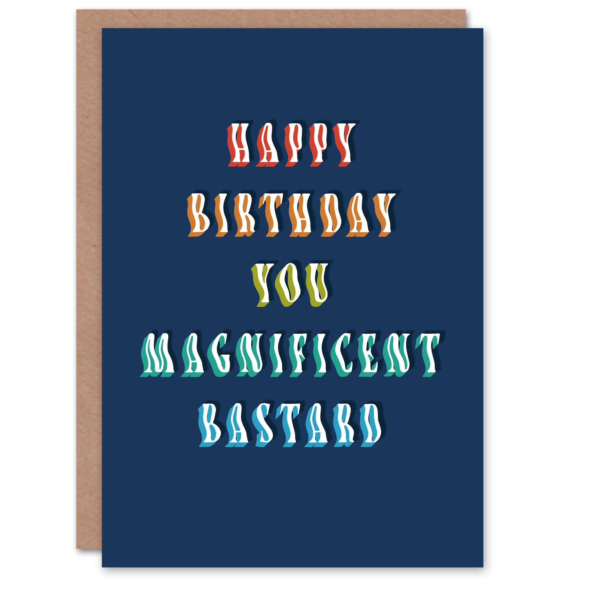 Birthday Card You Magnificent B*stard For Him Man Brother Friend Funny Humour