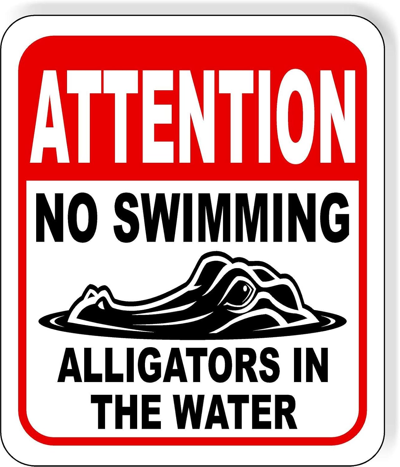 ATTENTION NO SWIMMING ALLIGATORS IN THE WATER Aluminum Composite Outdoor Sign 20" x24"