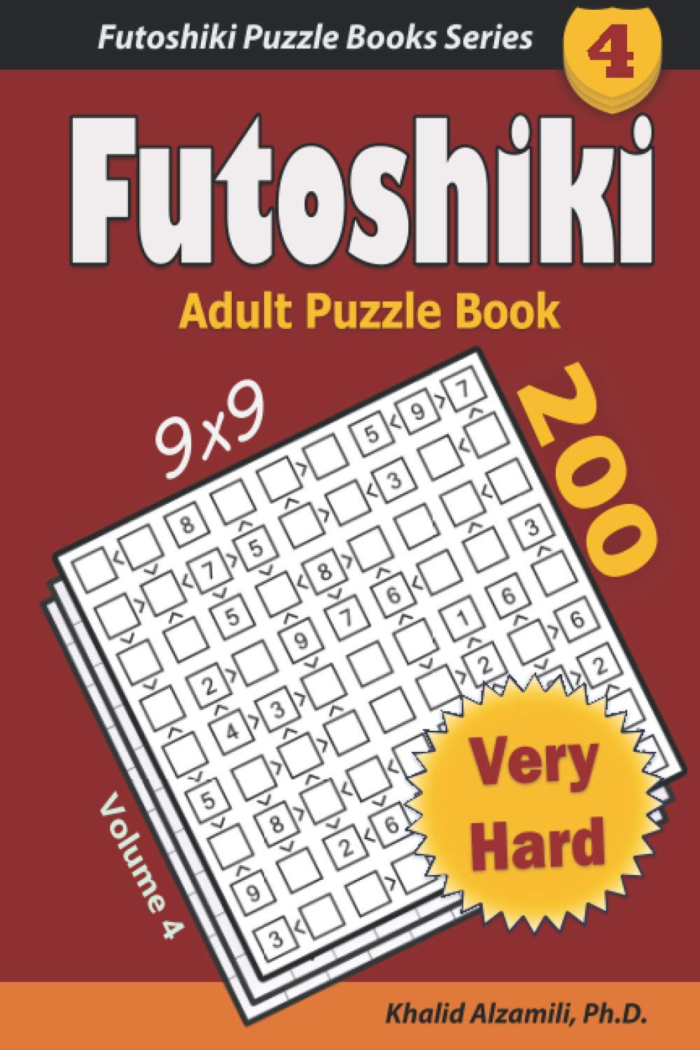 Futoshiki Adult Puzzle Book: 200 Very Hard (9x9) Puzzles : Keep Your Brain Young (Futoshiki Puzzle Books Series)