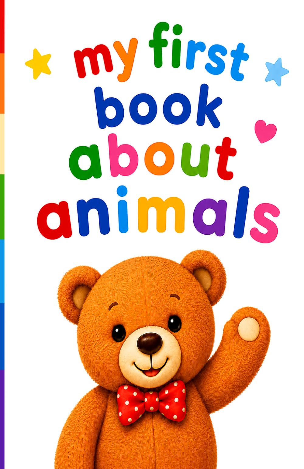 My First Book About Animals: Learning Animals and Their Names with Colorful Pictures 2+