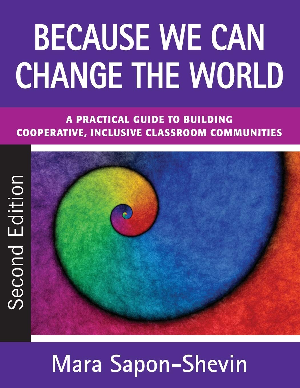 Because We Can Change the World: A Practical Guide to Building Cooperative, Inclusive Classroom Communities