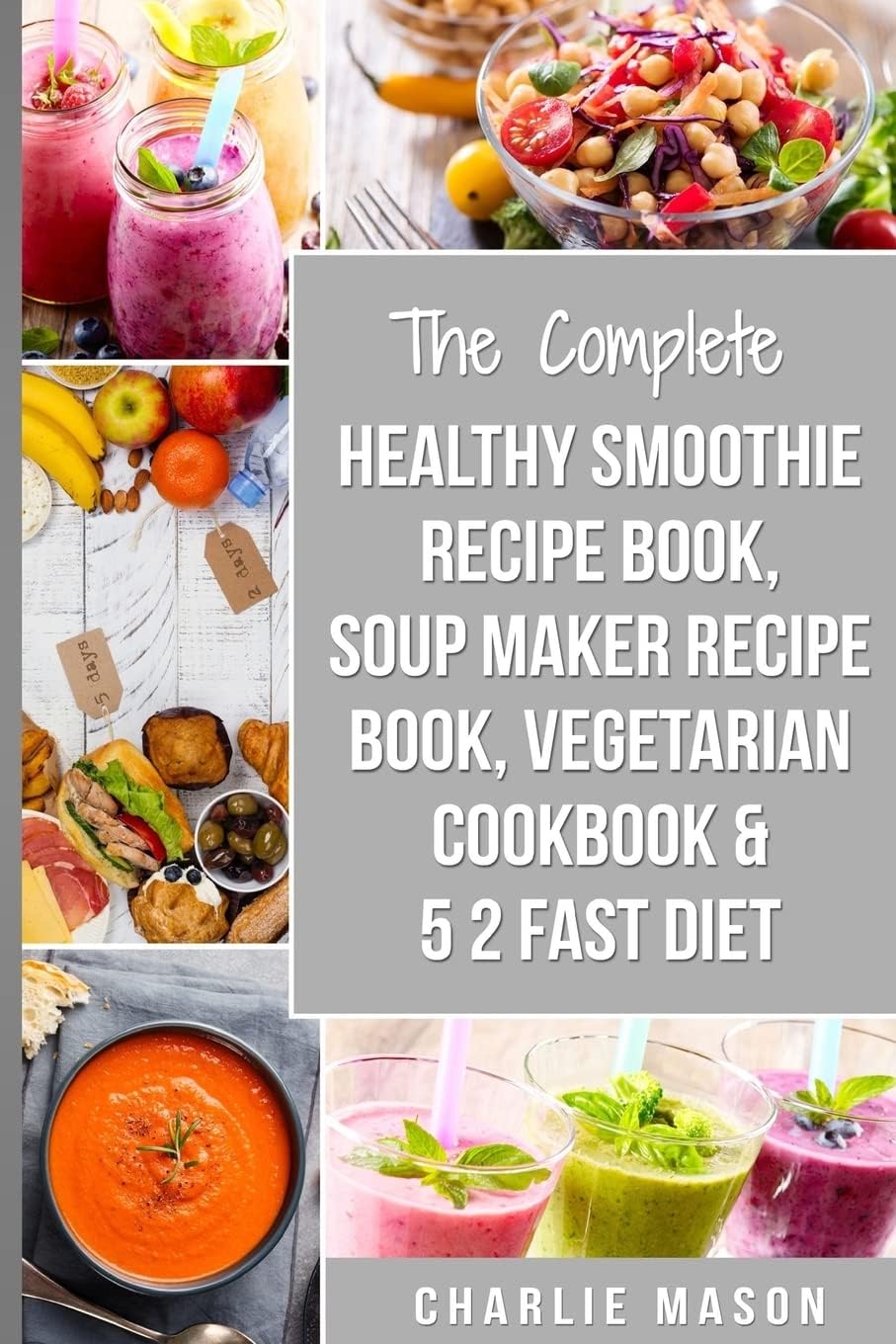 Soup Maker Recipe Book, Vegetarian Cookbook, Smoothie Recipe Book, 5 2 Diet Recipe Book: vegan cookbook soup recipe book smoothie recipes (vegan cookbook soup recipe book smoothie recipes fast diet)