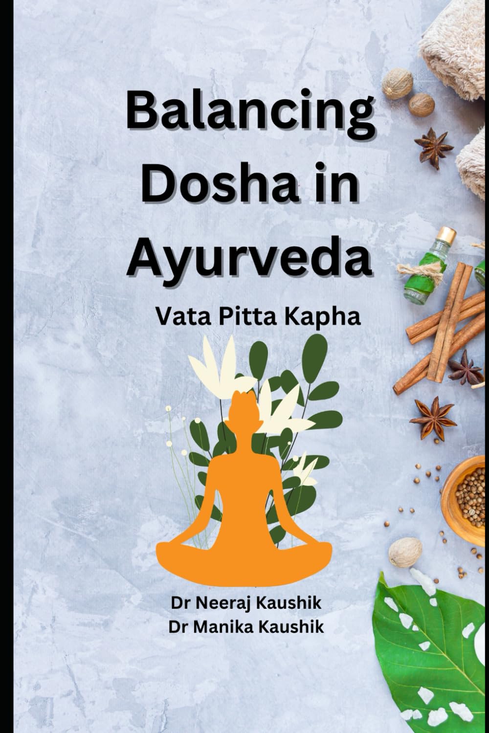 Balancing Dosha in Ayurveda- Vata Pitta Kapha