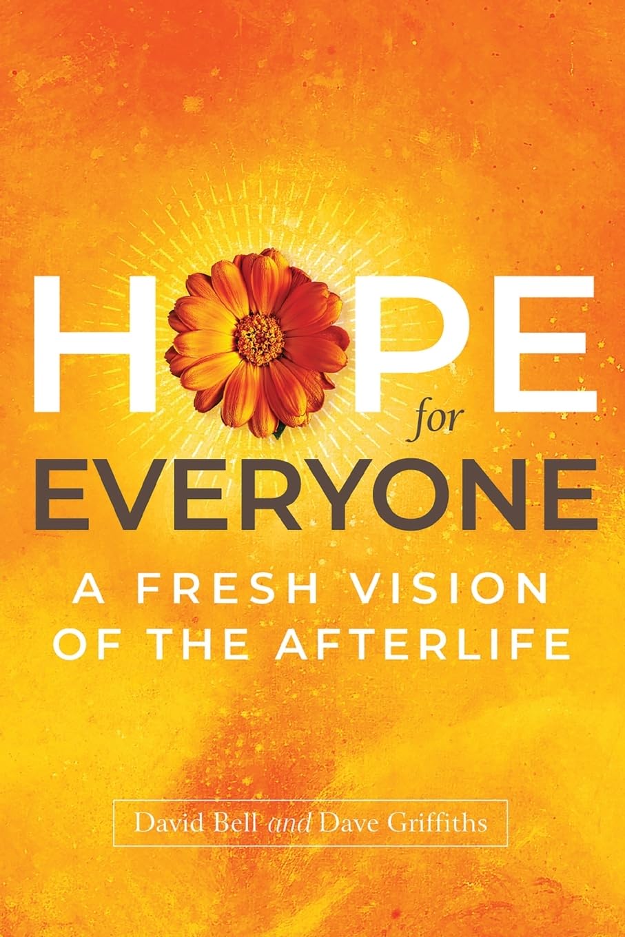 Hope for Everyone: A Fresh Vision of the Afterlife