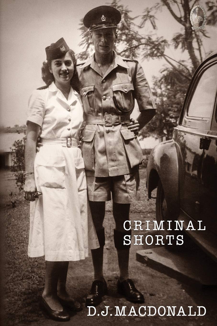 Criminal Shorts: Memories of Policing in the Uganda Protectorate: 2 (Memoires of a Colonial Cop)
