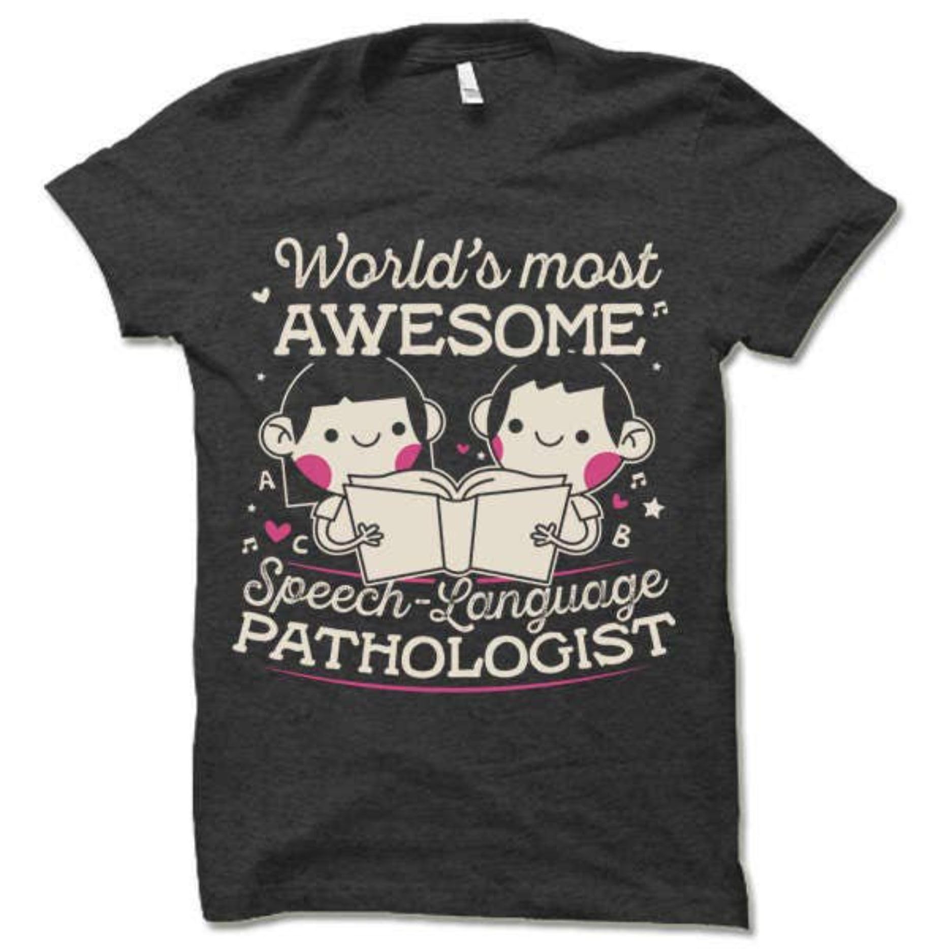GenericSpeech Language Pathologist Gift Shirt T Shirt Tshirt TShirt Tee T Shirt