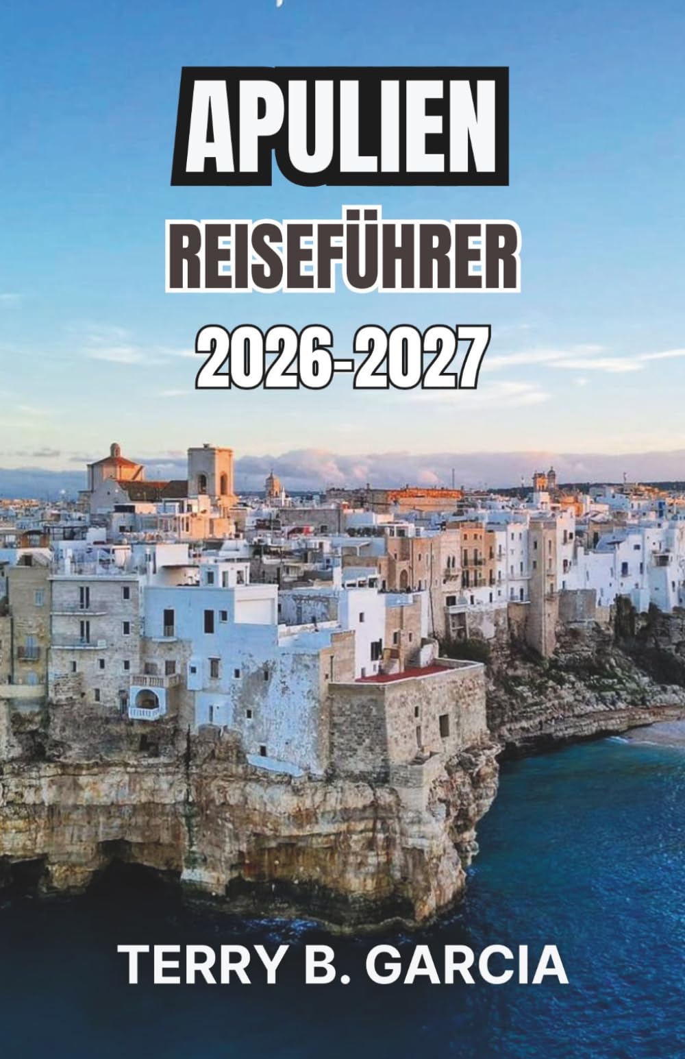 Apulien Reiseführer 2026-2027: Planen Sie Routen zwischen den Städten der White Hill Mountains, Küstenfahrten, lokale kulinarische Traditionen und einfache Tagesausflüge.