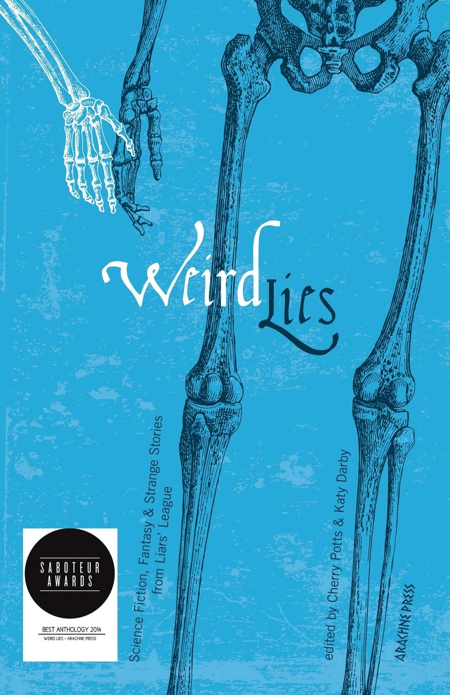 Weird Lies: Science Fiction, Fantasy & Strange Stories from Liars' League