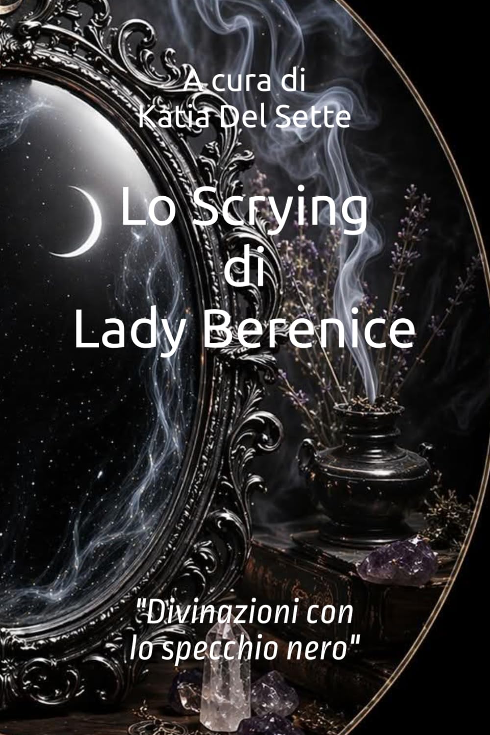 Lo Scrying di Lady Berenice: Divinare con lo specchio nero