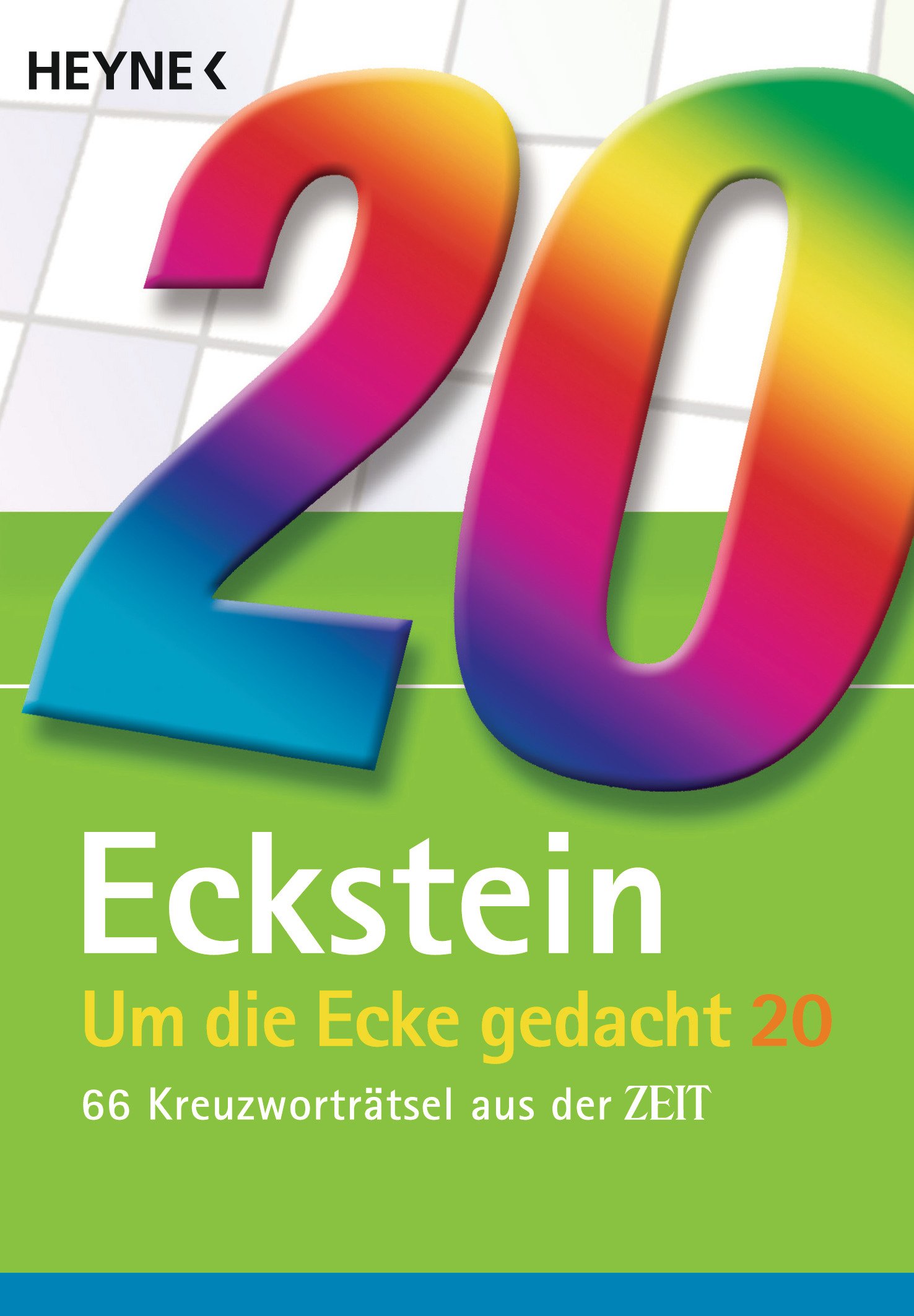 Um die Ecke gedacht 20: 66 Kreuzworträtsel aus der ZEIT