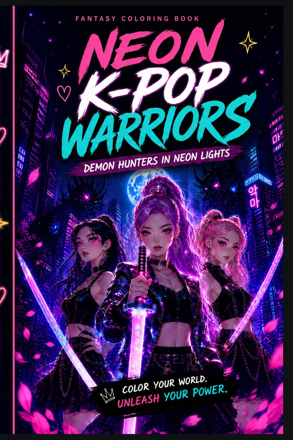 Neon Pop Warriors – Livre de coloriage: Un livre de coloriage fantasy avec héroïnes musicales, combats magiques, tenues stylées et scènes urbaines futuristes