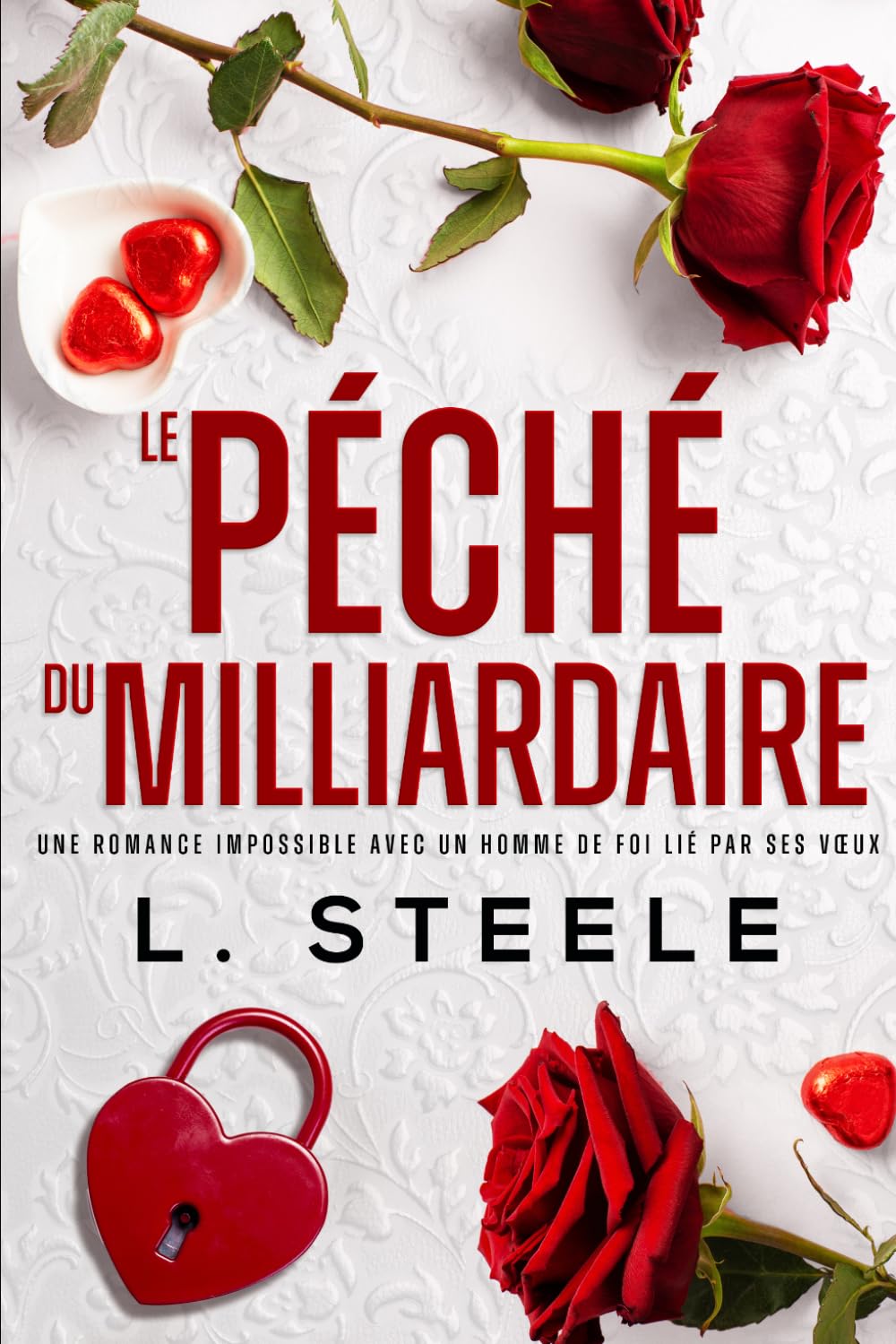 Le Péché du Milliardaire: Une romance impossible avec un homme de foi lié par ses vœux (Bad Boy & Milliardaire)