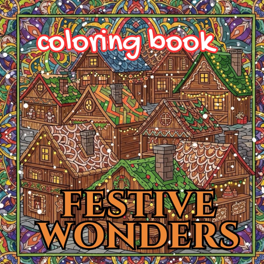 Festive Wonders | Christmas & New Year Coloring Journey: 50 Intricate Holiday Designs Inspired by Global Traditions