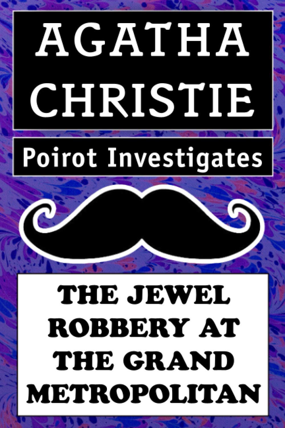 Agatha Christie's Poirot Investigates: The Jewel Robbery at the Grand Metropolitan: Super Large Print Edition of the Classic Mystery Specially ... Vision Readers with a Giant Easy to Read Font