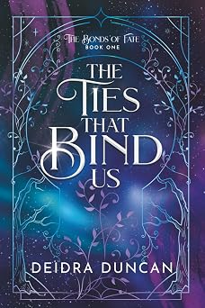 The Ties That Bind Us A Dark Fantasy Romance The Bonds of Fate