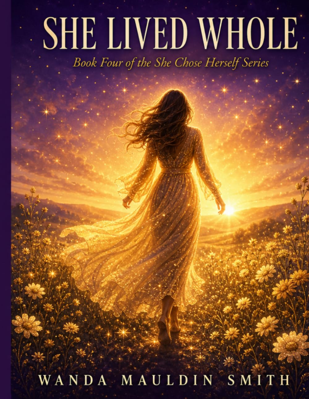 SHE LIVED WHOLE: Book Four of the She Chose Herself Series