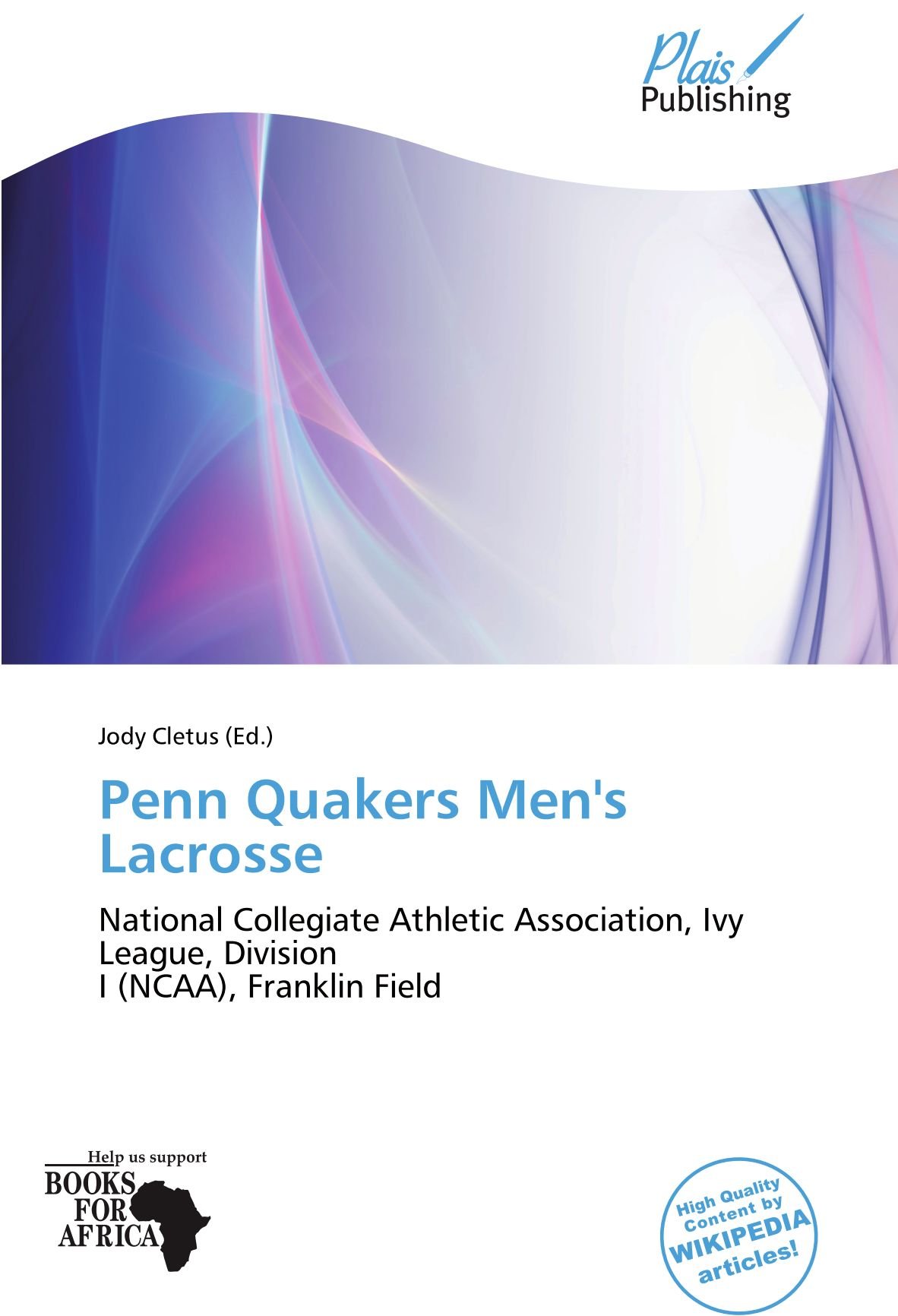 Penn Quakers Men's Lacrosse: National Collegiate Athletic Association, Ivy League, Division I (NCAA), Franklin Field