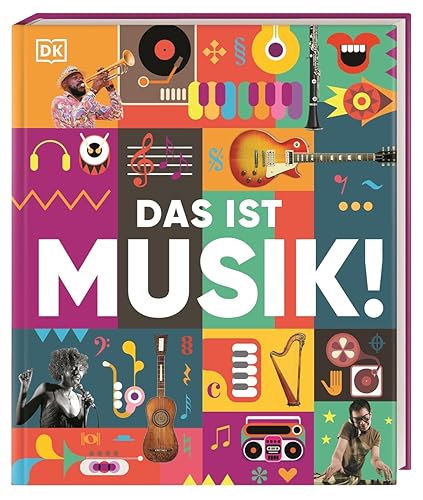 Das ist Musik!: Von Klassik bis Hip-Hop. Eine umfassende und unterhaltsame Einführung in die Musik mit über 1000 farbigen Fotos. Für Kinder ab 10 Jahren