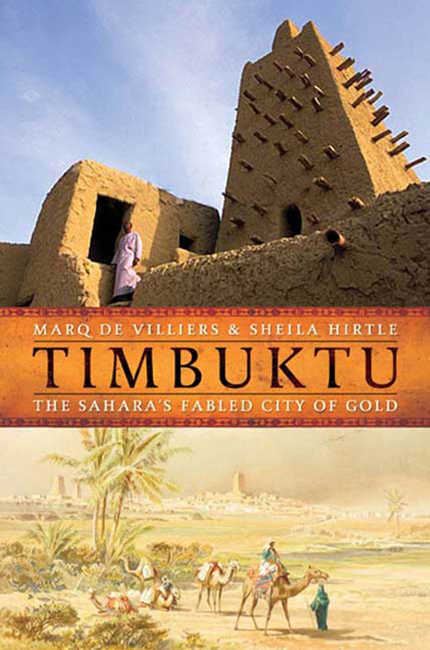 Timbuktu: The Sahara's Fabled City of Gold : de Villiers, Marq