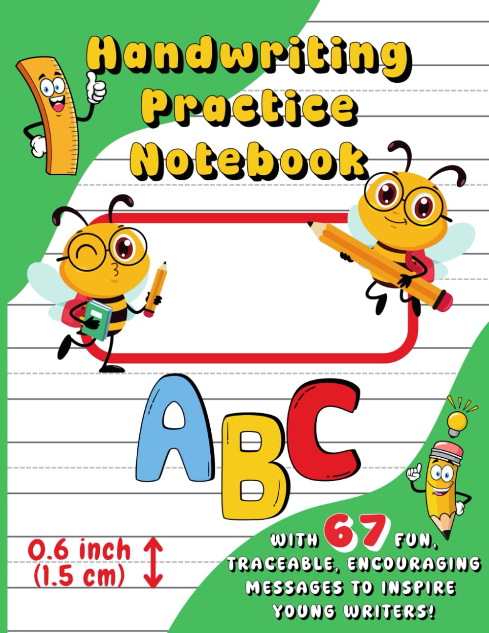 Handwriting Practice Notebook: With 67 Fun, Traceable, Encouraging Messages to Inspire Young Writers!