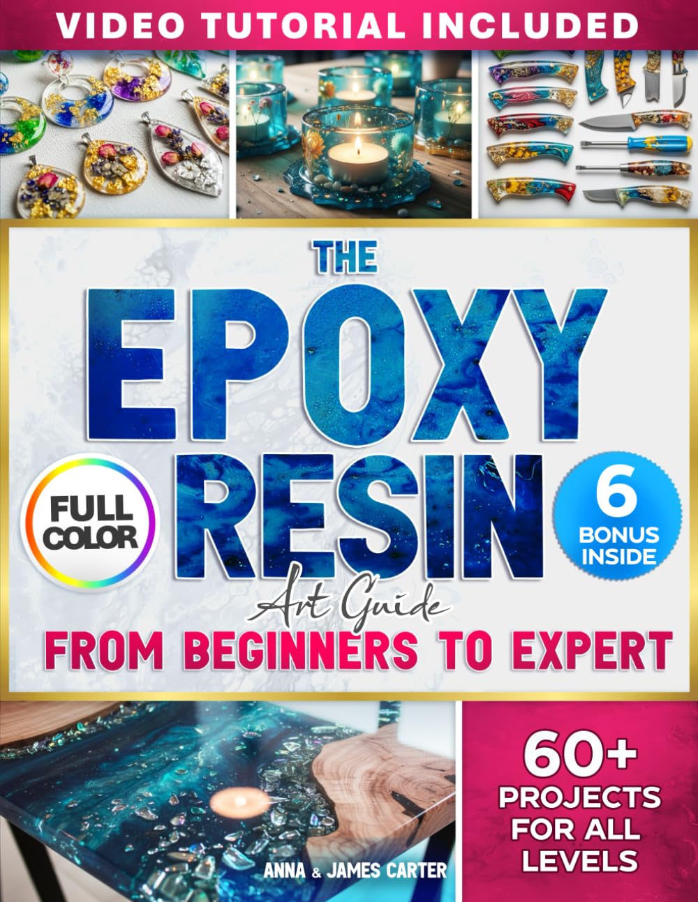 The EPOXY RESIN Art Guide From Beginner To Expert: Step-by-Step Full-Color Projects for All Levels - From Easy Crafts to Advanced Wood & Resin Creations      Paperback – November 1, 2025