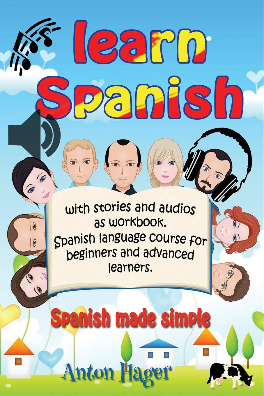 Learn Spanish with stories and audios as workbook. Spanish language course for beginners and advanced learners.: Spanish made simple.: 1 (SPRAUCH)