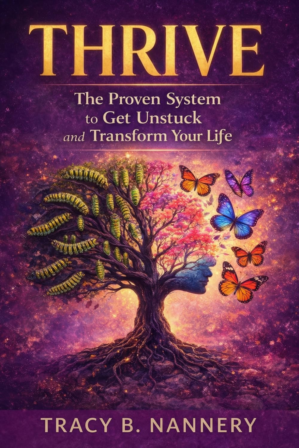 THRIVE: The Proven System to Get Unstuck and Transform Your Life