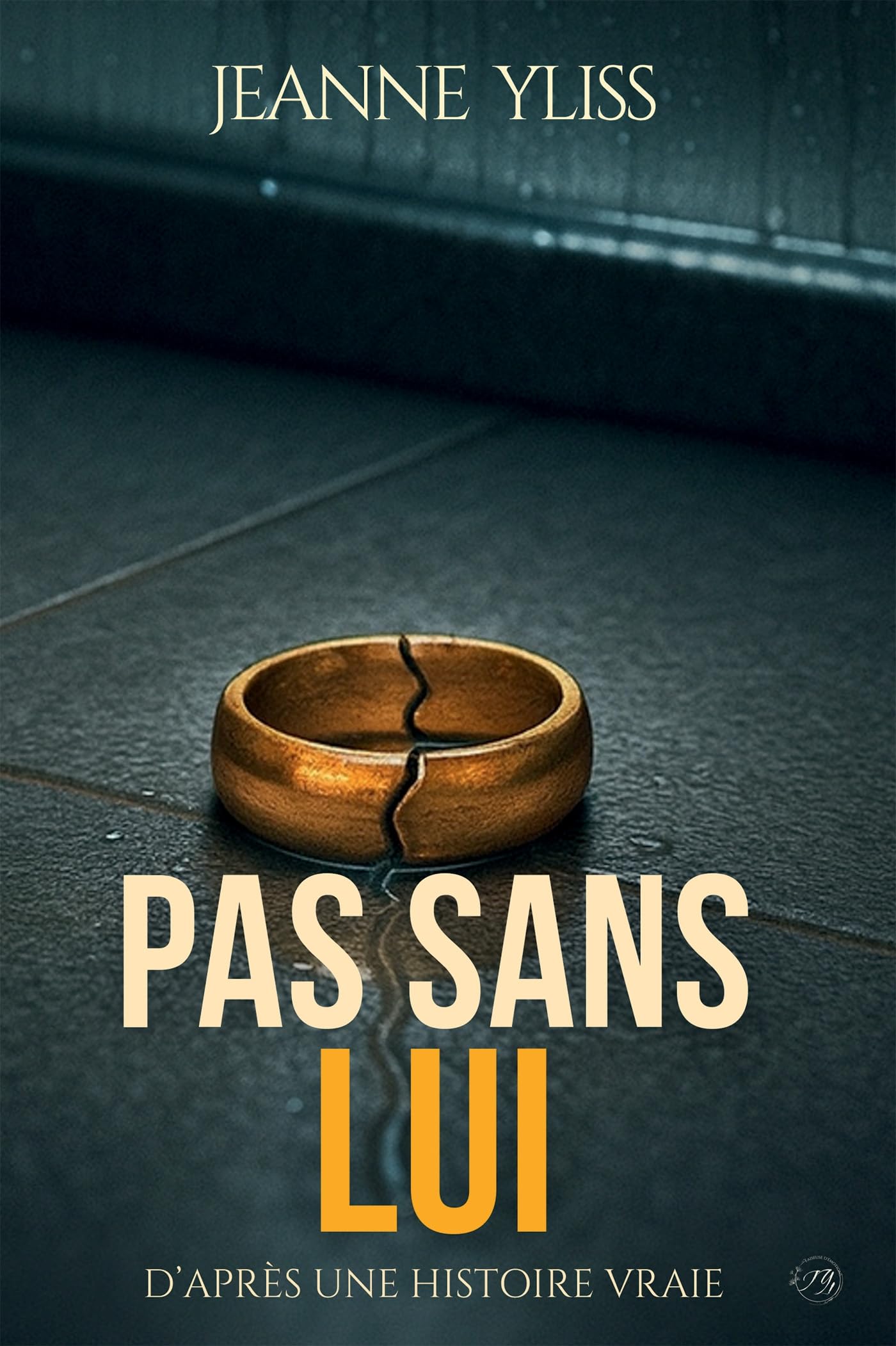 Pas sans lui: D'après une histoire vraie