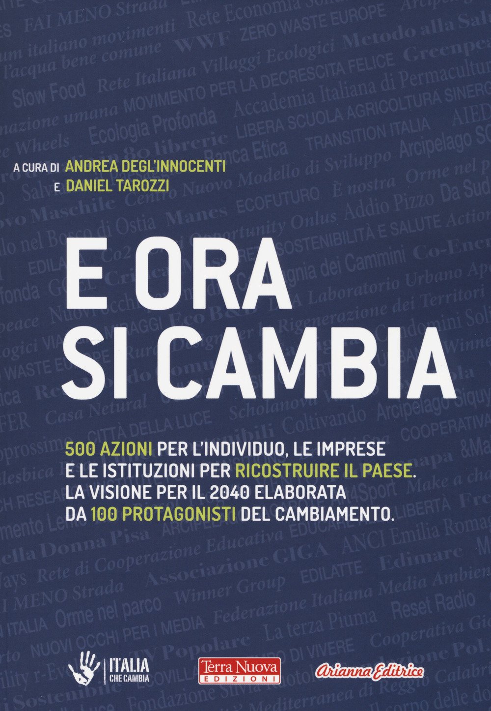 E Ora Si Cambia. 500 Azioni Per L'individuo, Le Imprese E Le Istituzioni Per Ricostruire Il Paese. La Visione Per Il 2040 Elaborata Da 100 Protagonisti Del Cambiamento - 4