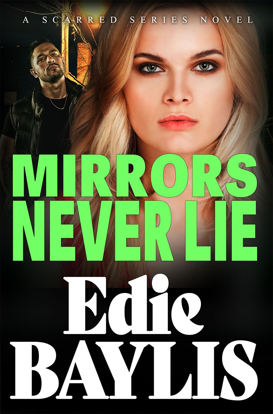 Mirrors Never Lie: A brand new gritty gangland thriller from Edie Baylis (Scarred Book 1)