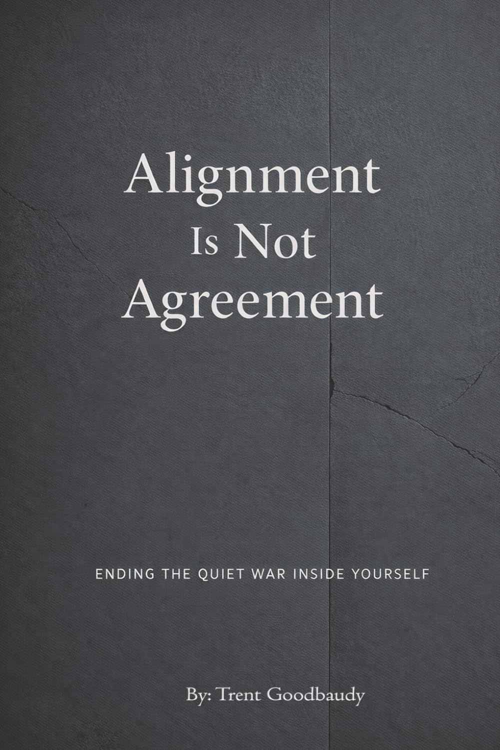 Alignment Is Not Agreement: Ending the Quiet War Inside Yourself (The Liberty Truth Series)