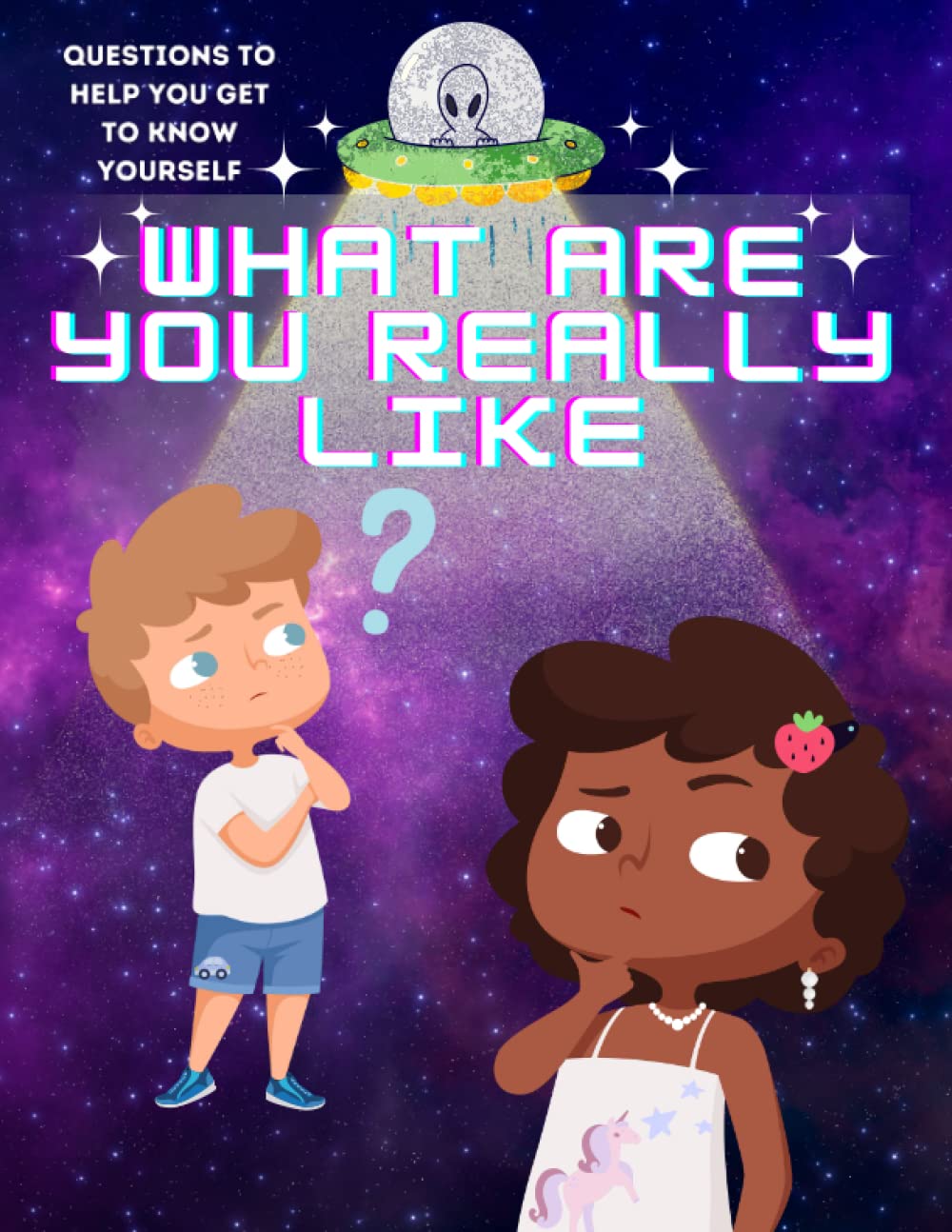 What are You Really Like? Questions to Help You Get to Know Yourself | Activity Books | Games for Kids 3-10 Years Old | For Boys, Girls and All Family