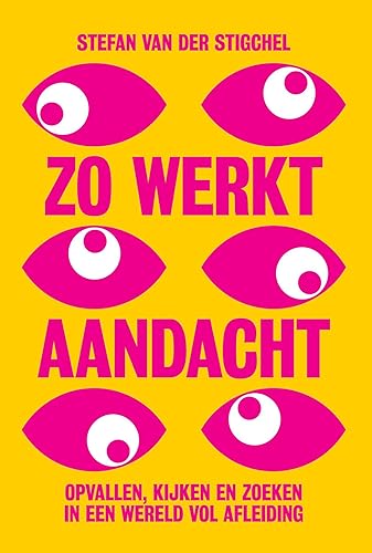 Zo werkt aandacht: opvallen, kijken en zoeken in een wereld vol afleiding