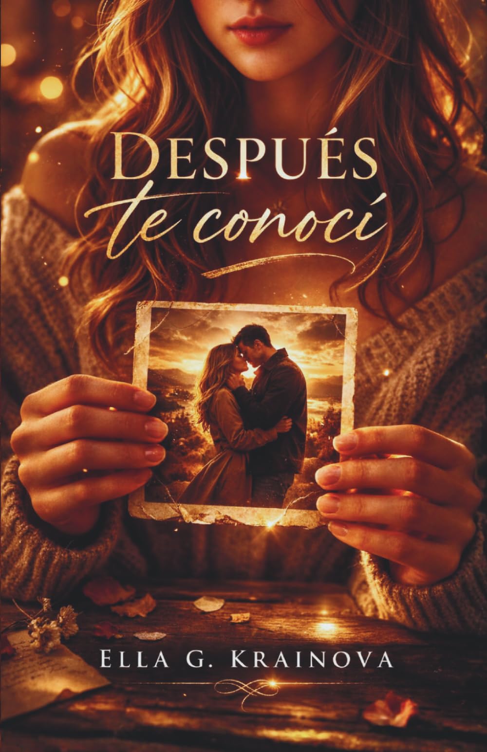 Después te conocí (Novela): Una novela romántica intensa donde nada es lo que parece