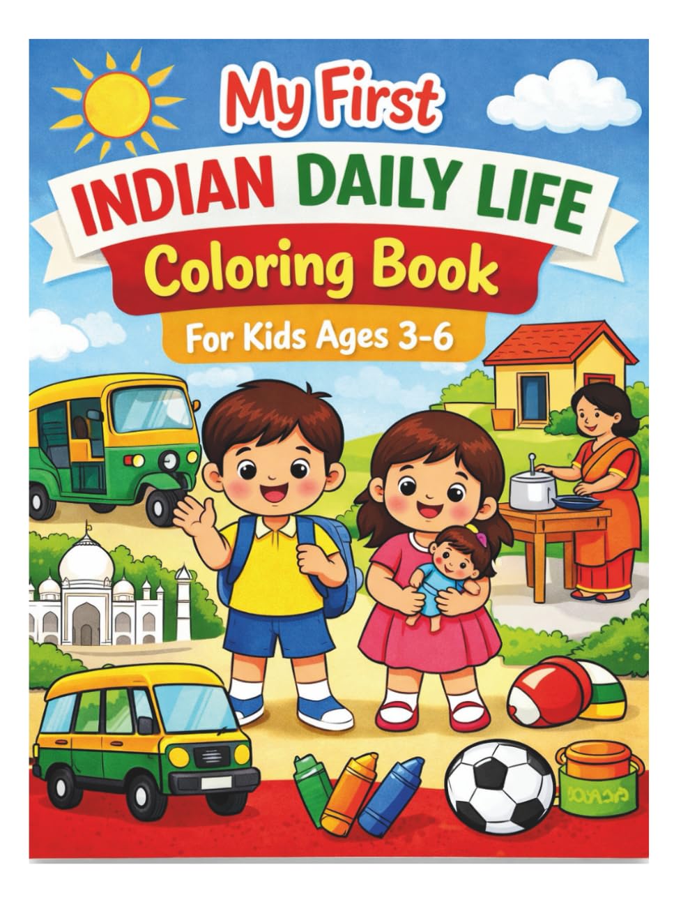 My First Indian Daily Life Coloring Book: Fun & Educational Coloring Pages of Everyday Indian Life for Kids Ages 3–6