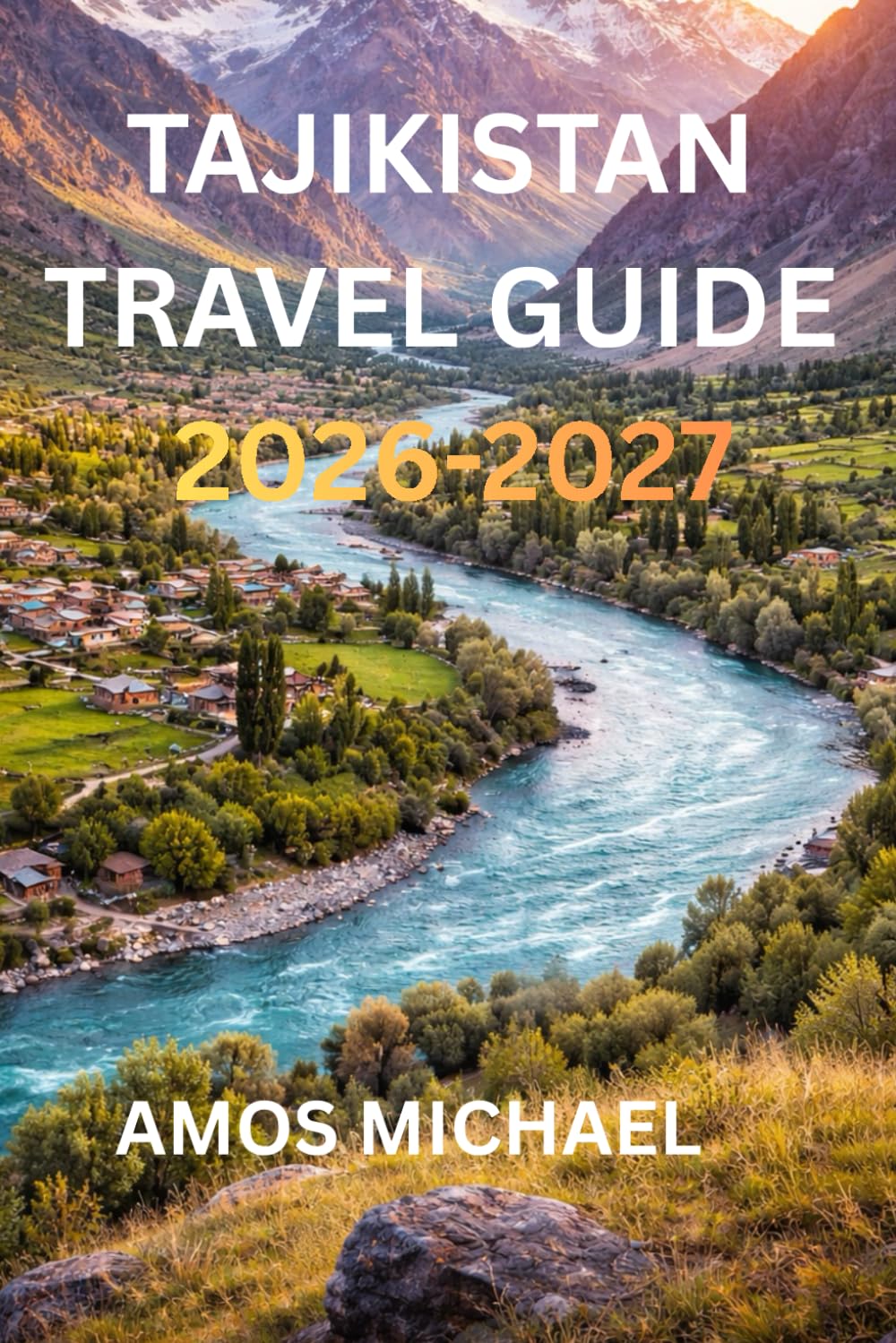 TAJIKISTAN TRAVEL GUIDE 2026-2027: Explore Mountains, Culture & Hidden Gems — Tips, Itineraries & Local Insights