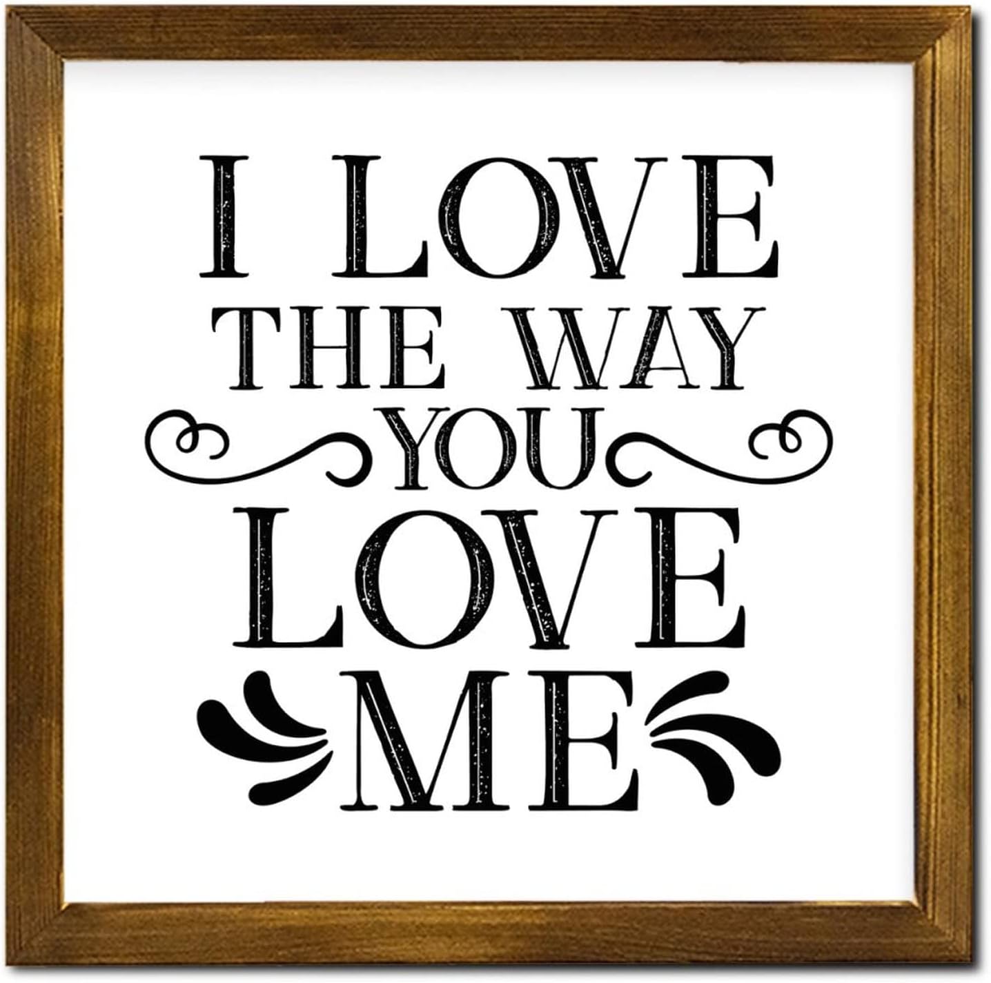 I Love The Way You Love Me Framed Wood Signs Family Quote Wooden Wall Art Signs Rustic Home Wall Decoration for Living Room Bedroom Front Door Office Housewarming Gift 12x12 Inch