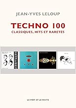 Download Techno 100: Classiques, hits et raretés (MUSIQUES) PDF