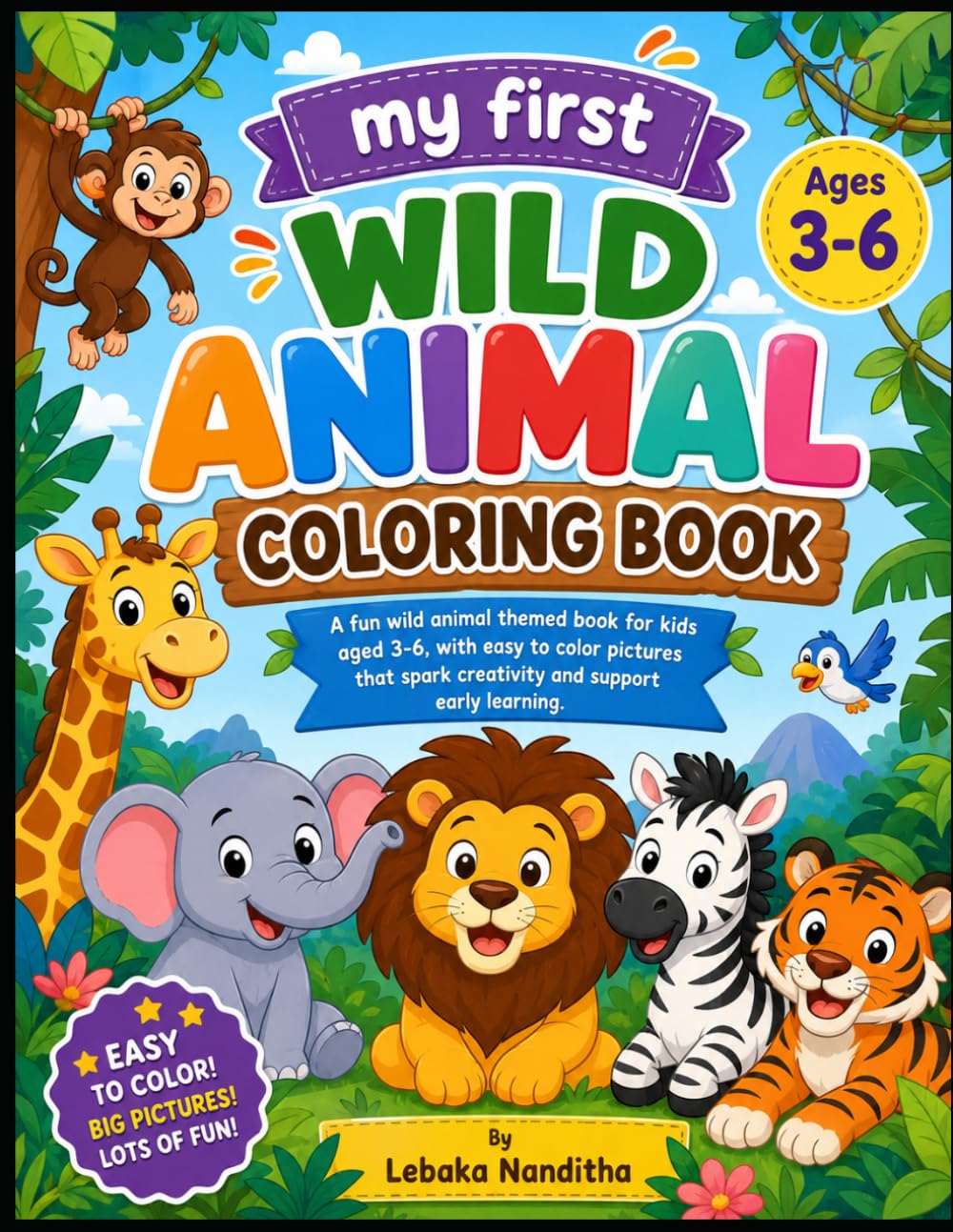 Wild Animals Coloring Book for Kids Ages 3-6: 15 Easy and Adorable Wild Animal Illustrations Featuring Lions, Elephants, Giraffes, Monkeys, Tigers, ... and More for Boys and Girls Ages 3-6
