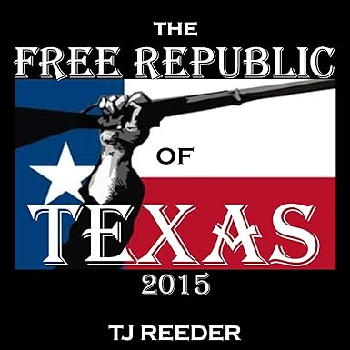 The Free Republic of Texas 2015 - Kindle edition by Reeder, TJ ...