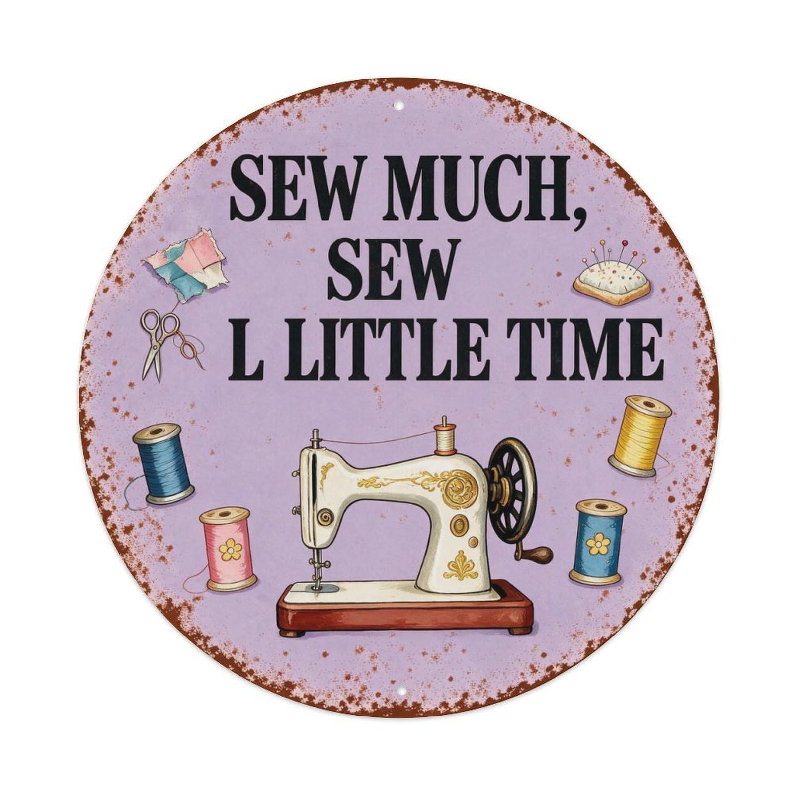 Sew Much, Sew Little Time Metal Tin Sign Plaque