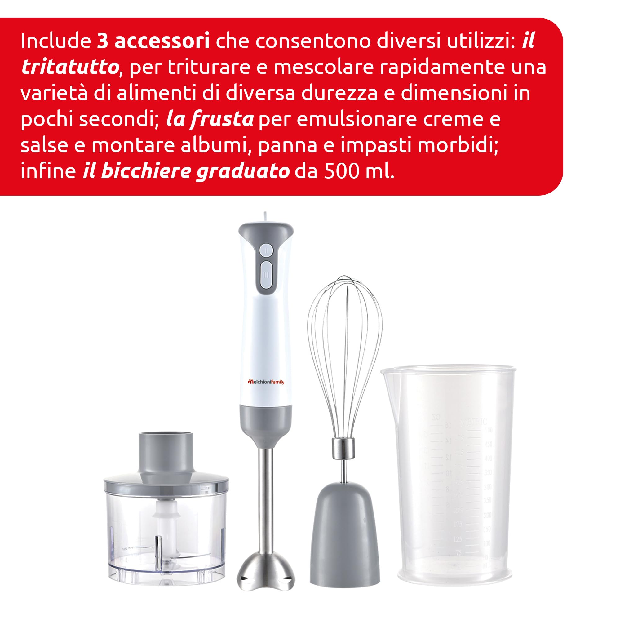 Melchioni Family | Frullatore a Immersione MIXXXO TRIO, Piede in Acciaio Removibile, Minipimer Immersione a 2 Velocità, Lame in Acciaio, Tritatutto da 500ml, Fruste e Bicchiere Graduato, 400W