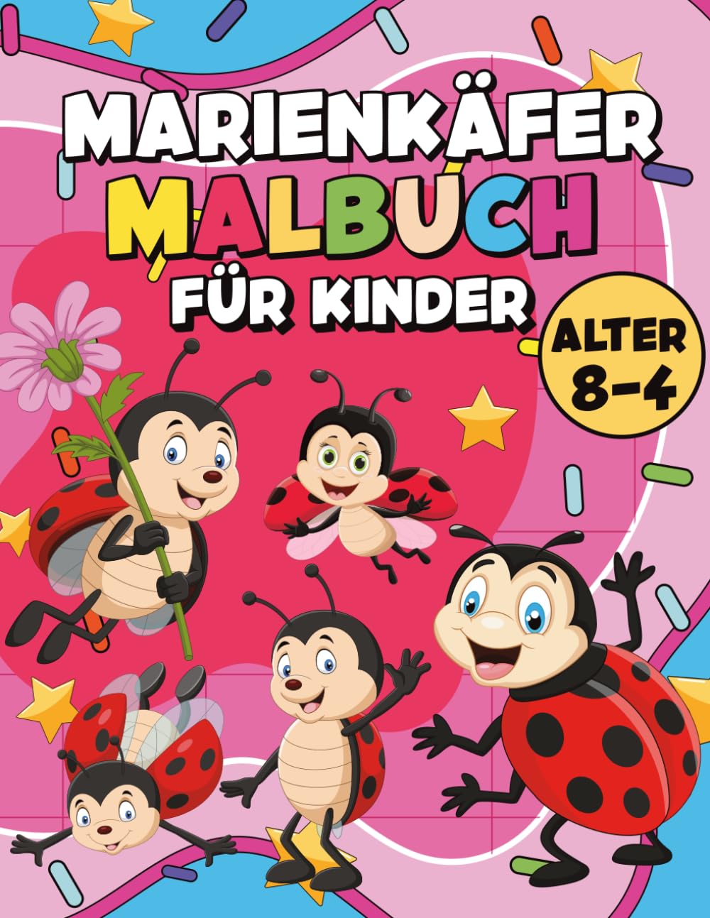 Marienkäfer Malbuch Für Kinder: Kreative Malvorlagen Voller Niedlicher Gepunkteter Käfer und Garteninsekten Charaktere Perfekt für Qualitätszeit und Als Geschenk für Kinder