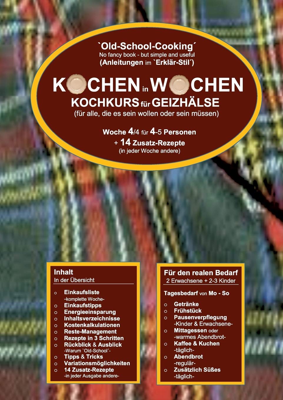 Kochen in Wochen 4: Kochkurs für Geizhälse (German Edition)